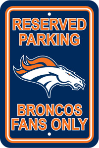 Fremont Die Denver Broncos Plastic Reserved Parking Sign